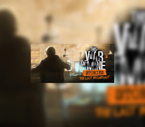 This War of Mine: Stories – The Last Broadcast  DLC Steam CD Key