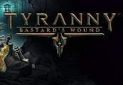 Tyranny – Bastard’s Wound DLC Steam CD Key
